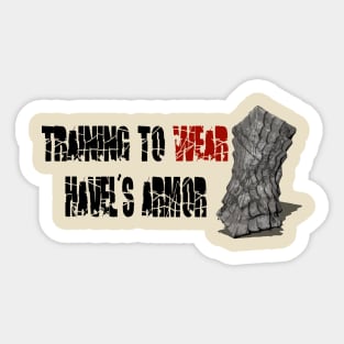 Training to wear Havel's armor Sticker